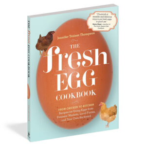The Fresh Egg Cook Book From Chicken to Kitchen by Jennifer Trainer Thompson