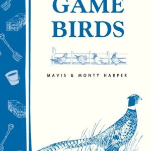 Raising Game Birds by Mavis A Monty Harper