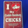 “I love my Cackle Hatchery Chicks” sign