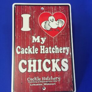 “I love my Cackle Hatchery Chicks” sign