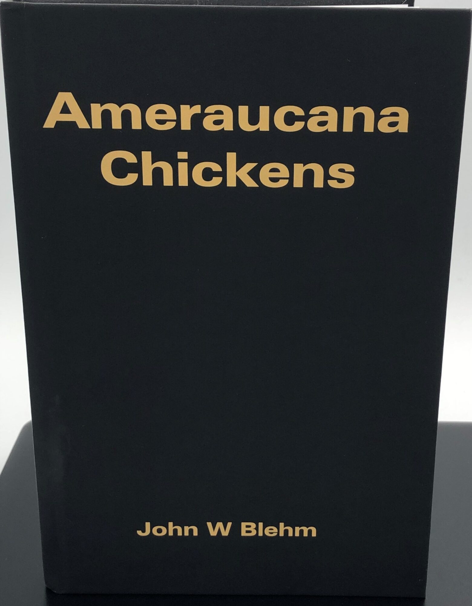 Ameraucana Chickens Book By John W Blehm