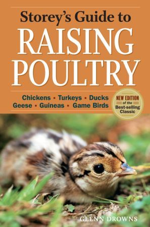 Storey’s Guide to Raising Poultry by Glenn Drowns