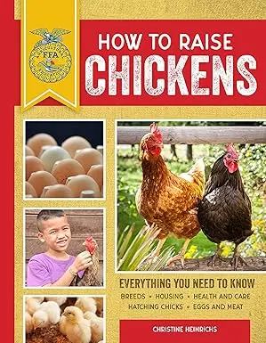 How to Raise Chickens by Christine Heinrichs